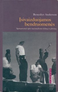 cover of the book Įsivaizduojamos bendruomenės : apmąstymai apie nacionalizmo kilmę ir plitimą