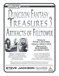 cover of the book GURPS 4th edition. Dungeon Fantasy Treasures 3: Artifacts of Felltower