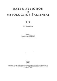 cover of the book Baltų religijos ir mitologijos šaltiniai = Sources of Baltic religion and mythology = Quellen der Baltischen Religion und Mythologie. T. 3: XVII amžius = 17th century = 17. Jahrhundert