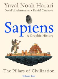 cover of the book Sapiens: A Graphic History, Volume 2: The Pillars of Civilization