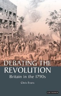 cover of the book Debating the Revolution: Britain in the 1790s