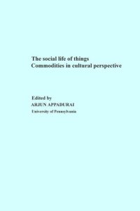 cover of the book The Social Life of Things: Commodities in Cultural Perspective