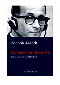 cover of the book Eichmann la Ierusalim. Raport asupra banalității răului