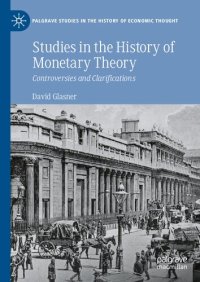 cover of the book Studies In The History Of Monetary Theory: Controversies And Clarifications