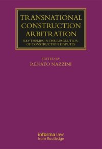 cover of the book Transnational Construction Arbitration: Key Themes in the Resolution of Construction Disputes