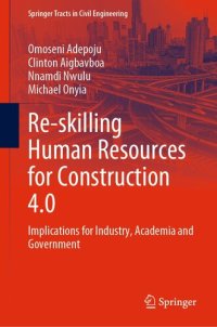 cover of the book Re-skilling Human Resources for Construction 4.0: Implications for Industry, Academia and Government