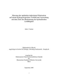 cover of the book Messung der spektralen induzierten Polarisation auf einem hydrogeologischen Testfeld und Auswertung mit dem Ziele der Bestimmung der hydraulischen Leitfähigkeit