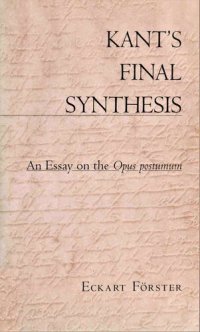 cover of the book Kant's Final Synthesis: An Essay on the Opus postumum