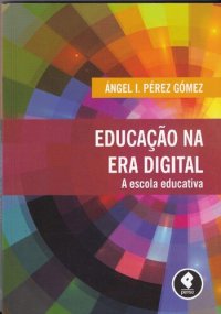 cover of the book Educação na Era Digital: A Escola Educativa