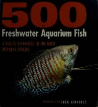 cover of the book 500 Freshwater Aquarium Fish: A Visual Reference to the Most Popular Species