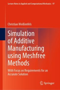 cover of the book Simulation of Additive Manufacturing using Meshfree Methods: With Focus on Requirements for an Accurate Solution