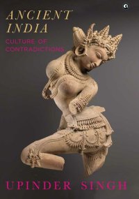 cover of the book ANCIENT INDIA: CULTURE OF CONTRADICTIONS