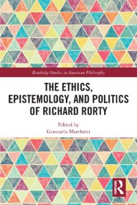 cover of the book The Ethics, Epistemology, and Politics of Richard Rorty