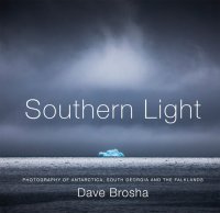 cover of the book Southern Light: Photography of Antarctica, South Georgia, and the Falkland Islands