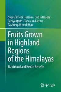 cover of the book Fruits Grown in Highland Regions of the Himalayas: Nutritional and Health Benefits