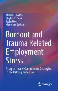 cover of the book Burnout and Trauma Related Employment Stress: Acceptance and Commitment Strategies in the Helping Professions