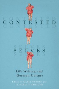 cover of the book Contested Selves: Life Writing and German Culture