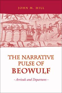 cover of the book The Narrative Pulse of "Beowulf": Arrivals and Departures