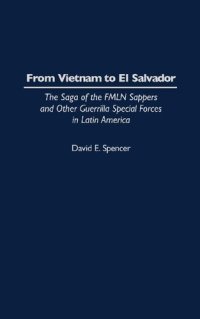 cover of the book From Vietnam to El Salvador: The Saga of the FMLN Sappers and Other Guerrilla Special Forces in Latin America