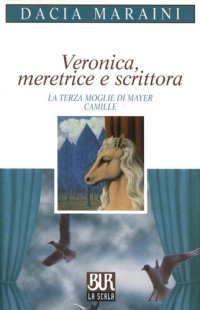 cover of the book Veronica, meretrice e scrittora. La terza moglie di Mayer. Camille