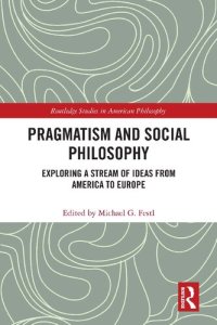 cover of the book Pragmatism and Social Philosophy: Exploring a Stream of Ideas from America to Europe