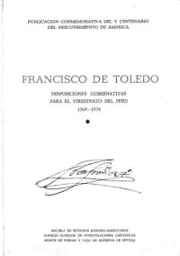 cover of the book Francisco de Toledo : disposiciones gubernativas para el virreinato del Perú. 1, 1569-1574