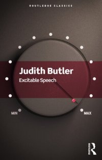 cover of the book Excitable Speech: A Politics of the Performative (Routledge Classics)