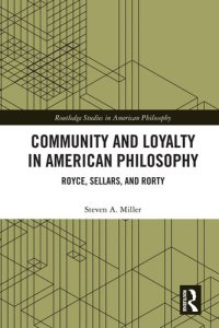 cover of the book Community and Loyalty in American Philosophy: Royce, Sellars, and Rorty