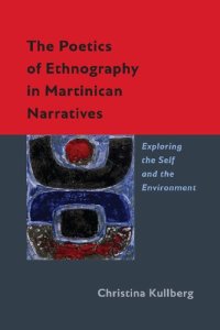 cover of the book The Poetics of Ethnography in Martinican Narratives: Exploring the Self and the Environment