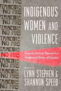 cover of the book Indigenous Women and Violence: Feminist Activist Research in Heightened States of Injustice