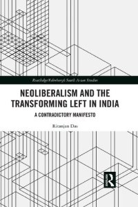 cover of the book Neoliberalism and the Transforming Left in India: A contradictory manifesto