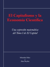 cover of the book El capitalismo y la economía científica - Una expresión matemática del Tomo I de El Capital