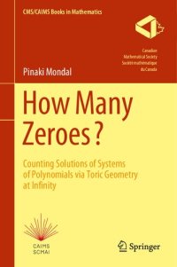 cover of the book How Many Zeroes?: Counting Solutions of Systems of Polynomials via Toric Geometry at Infinity