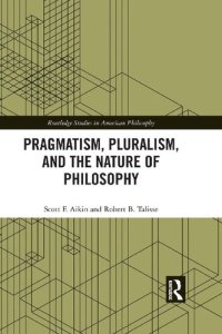 cover of the book Pragmatism, Pluralism, and the Nature of Philosophy