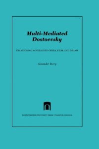 cover of the book Multi-Mediated Dostoevsky: Transposing Novels into Opera, Film, and Drama