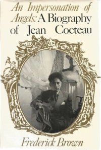 cover of the book An Impersonation of Angels: A Biography of Jean Cocteau