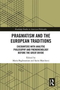 cover of the book Pragmatism and the European Traditions: Encounters with Analytic Philosophy and Phenomenology before the Great Divide