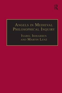 cover of the book Angels in Medieval Philosophical Inquiry: Their Function and Significance