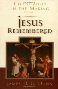 cover of the book Jesus Remembered (Christianity in the Making)