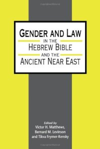 cover of the book Gender and Law in the Hebrew Bible and the Ancient Near East (Journal for the Study of the Old Testament. Supplement Series. Supplement Series, 262)