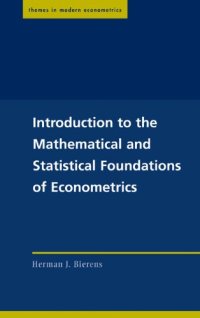 cover of the book Introduction to the Mathematical and Statistical Foundations of Econometrics (Themes in Modern Econometrics)