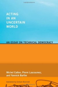 cover of the book Acting in an Uncertain World: An Essay on Technical Democracy (Inside Technology)