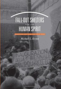 cover of the book Fall-Out Shelters for the Human Spirit: American Art and the Cold War