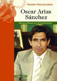 cover of the book Oscar Arias Sanchez (Modern Peacemakers)