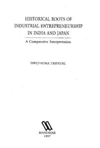 cover of the book Historical roots of industrial entrepreneurship in India and Japan: A comparative interpretation