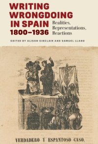 cover of the book Writing Wrongdoing in Spain, 1800-1936: Realities, Representations, Reactions