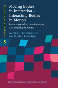 cover of the book Moving Bodies in Interaction – Interacting Bodies in Motion: Intercorporeality, interkinesthesia, and enaction in sports