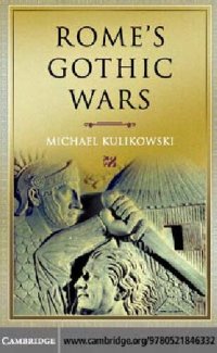 cover of the book Rome's Gothic Wars: From the Third Century to Alaric