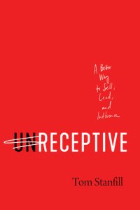 cover of the book unReceptive: A Better Way to Sell, Lead, and Influence