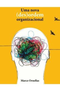 cover of the book Uma nova (des)ordem organizacional